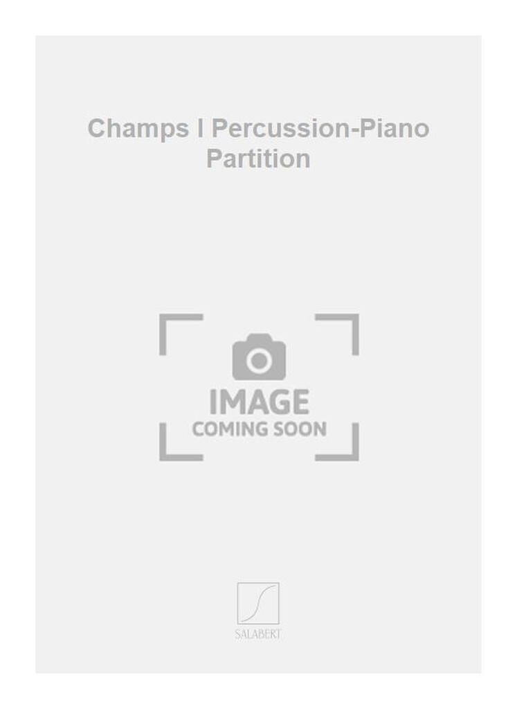 Champs I Percussion-Piano Partition